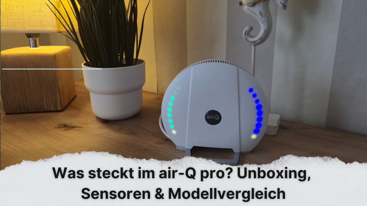 Was steckt im air-Q pro? Unboxing, Sensoren & Modellvergleich