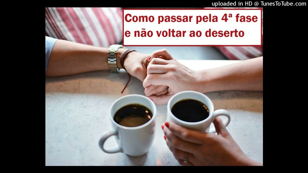 Como passar pela 4ª fase e não voltar ao deserto