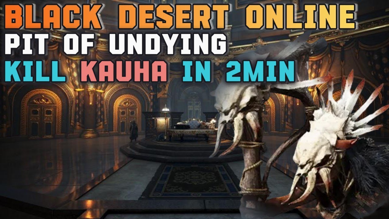 BDO | Pit of Undying | Kill Kauha in 2min
