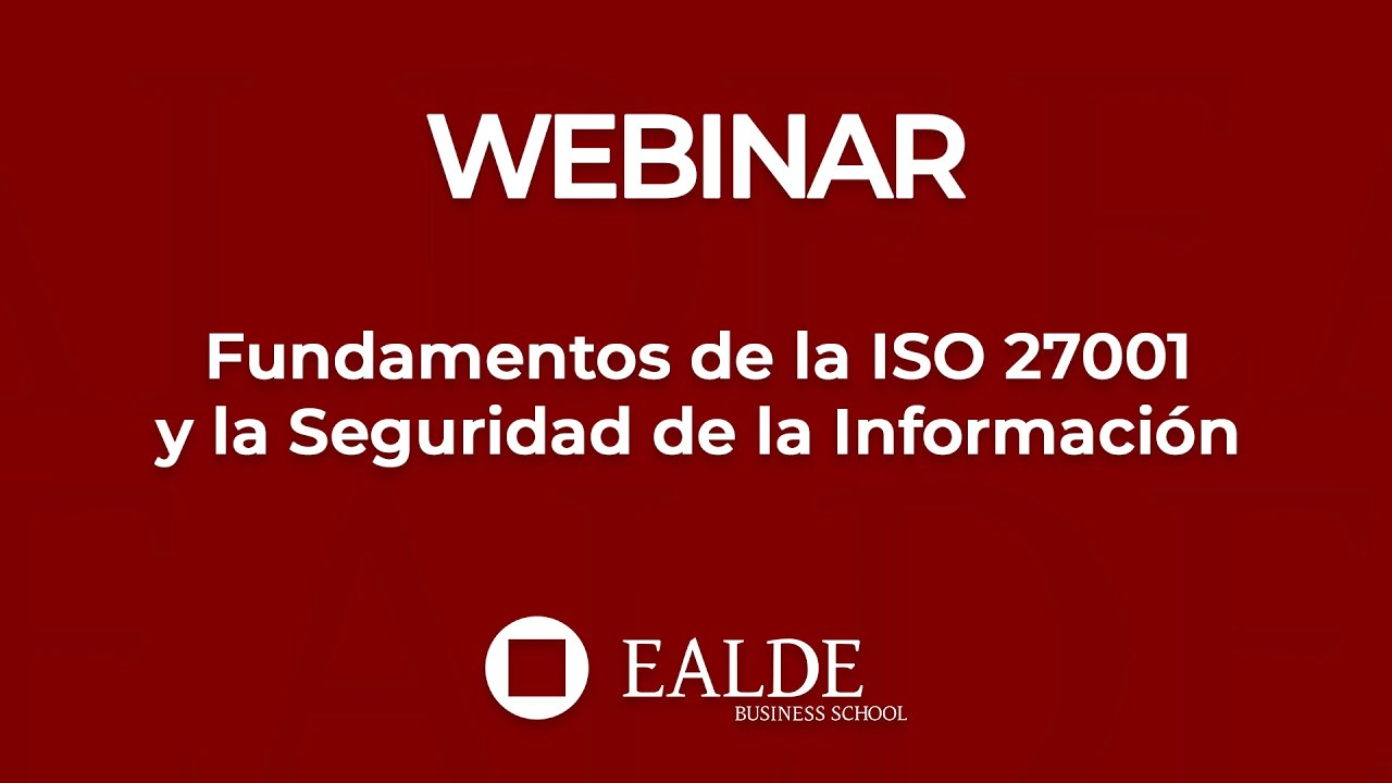Fundamentos de la ISO 27001 y la Seguridad de la Información