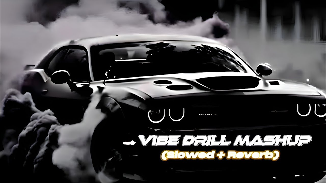 Vibe drill mashup (Slowed + Reverb) | Sindhu Moose Wala x Shubh | ‎