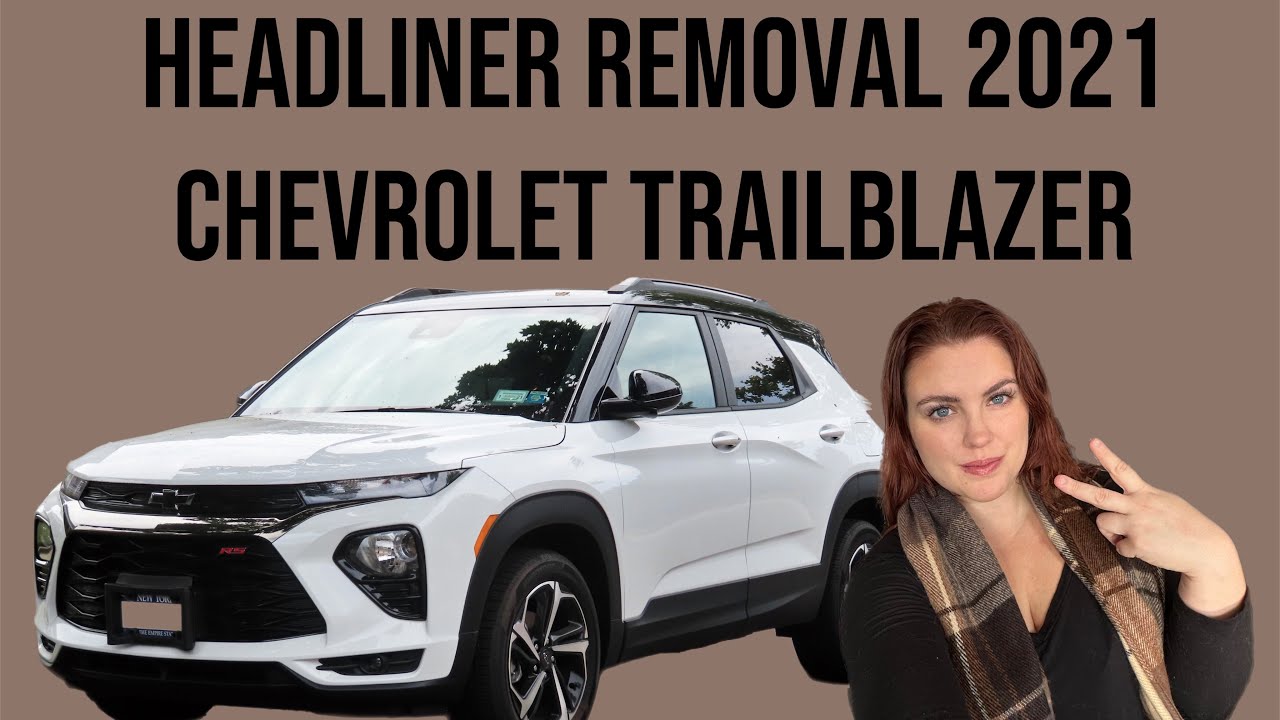 2021 Chevrolet Trailblazer Headliner/Hatch Removal