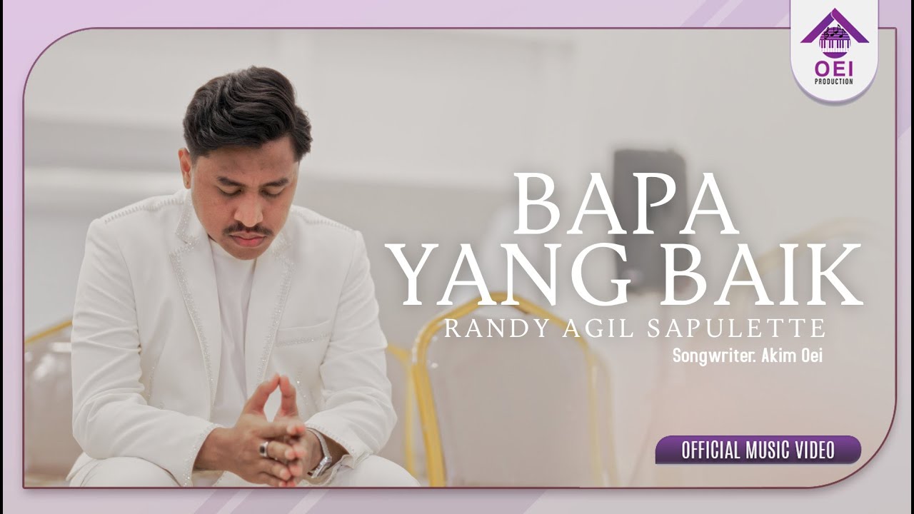 BAPA YANG BAIK - Randy Agiel Sapulette (Official Music Video)