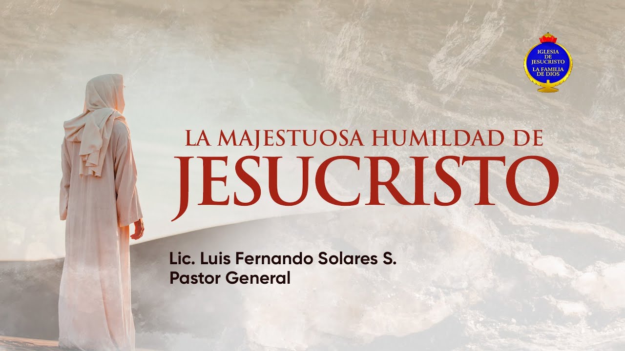 La majestuosa humildad de Jesucristo.