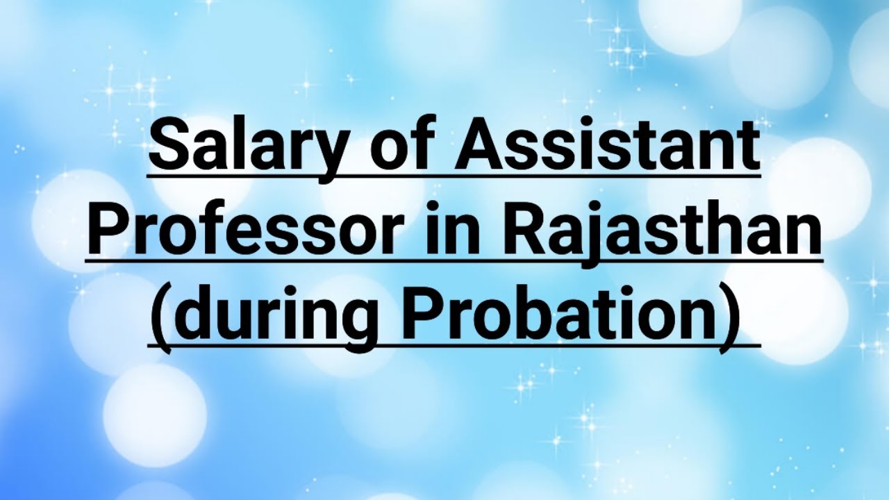 Salary Of Assistant Professor in Rajasthan | During Probation | RPSC Assistant Professor