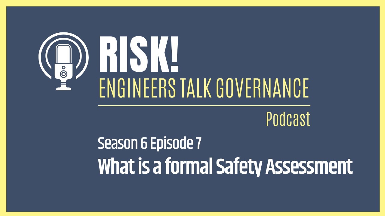 Formal Safety Assessments | Risk! Engineers Talk Governance Podcast