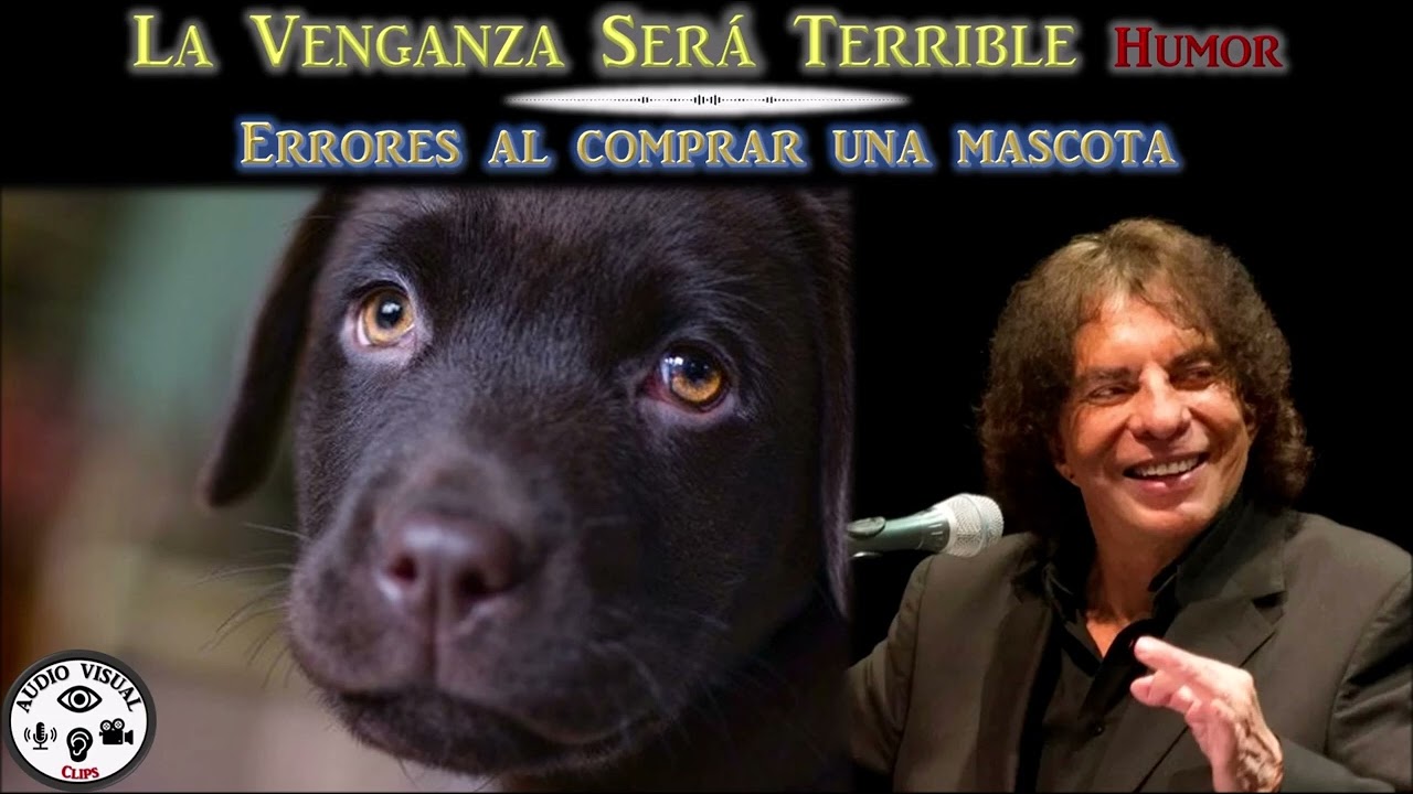 La Venganza Será Terrible (Humor): Errores al comprar una mascota, por Alejandro Dolina.