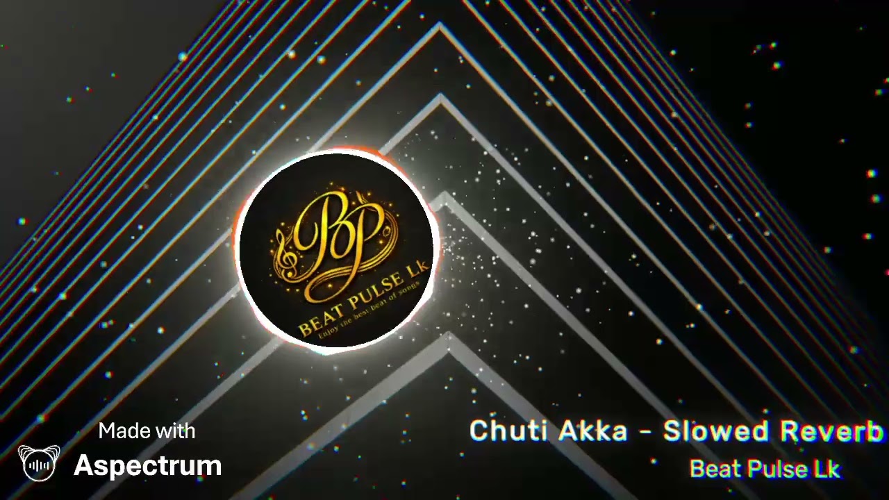 Chuti Akka - Slowed Reverb@beat pulse lk