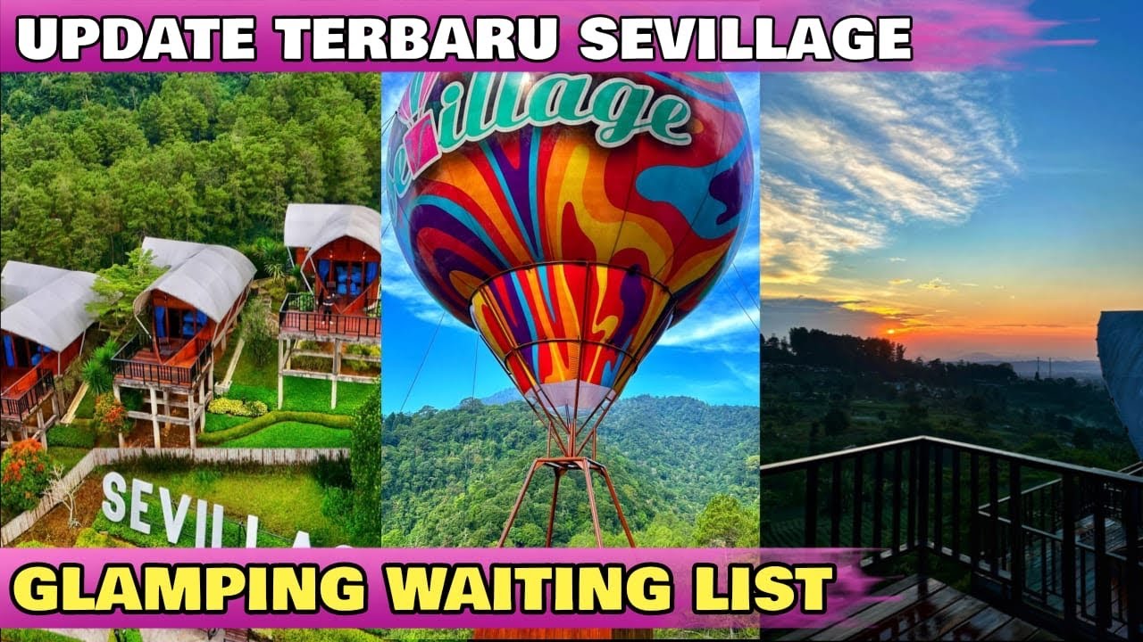 GLAMPING KEREN VIEW FANTASTIS HARGA MURAH PLUS WISATA GRATIS | Taman Wisata Sevillage Ciloto Puncak