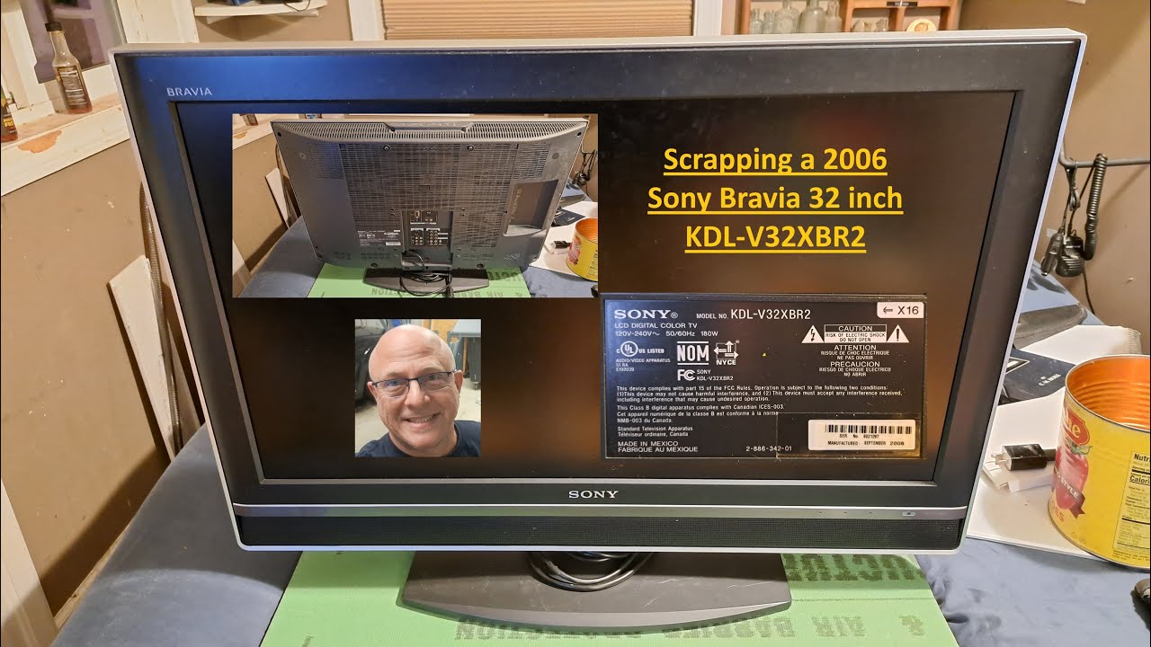 Scrapping a 2006 Sony Bravia 32 inch KDL V32XBR2