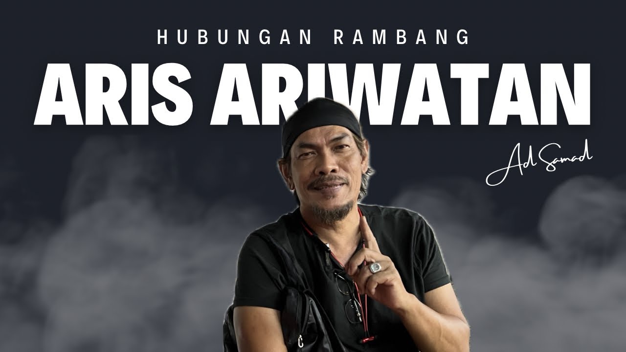 ARIS ARIWATAN 2024 | Hubungan Rambang Ad Samad