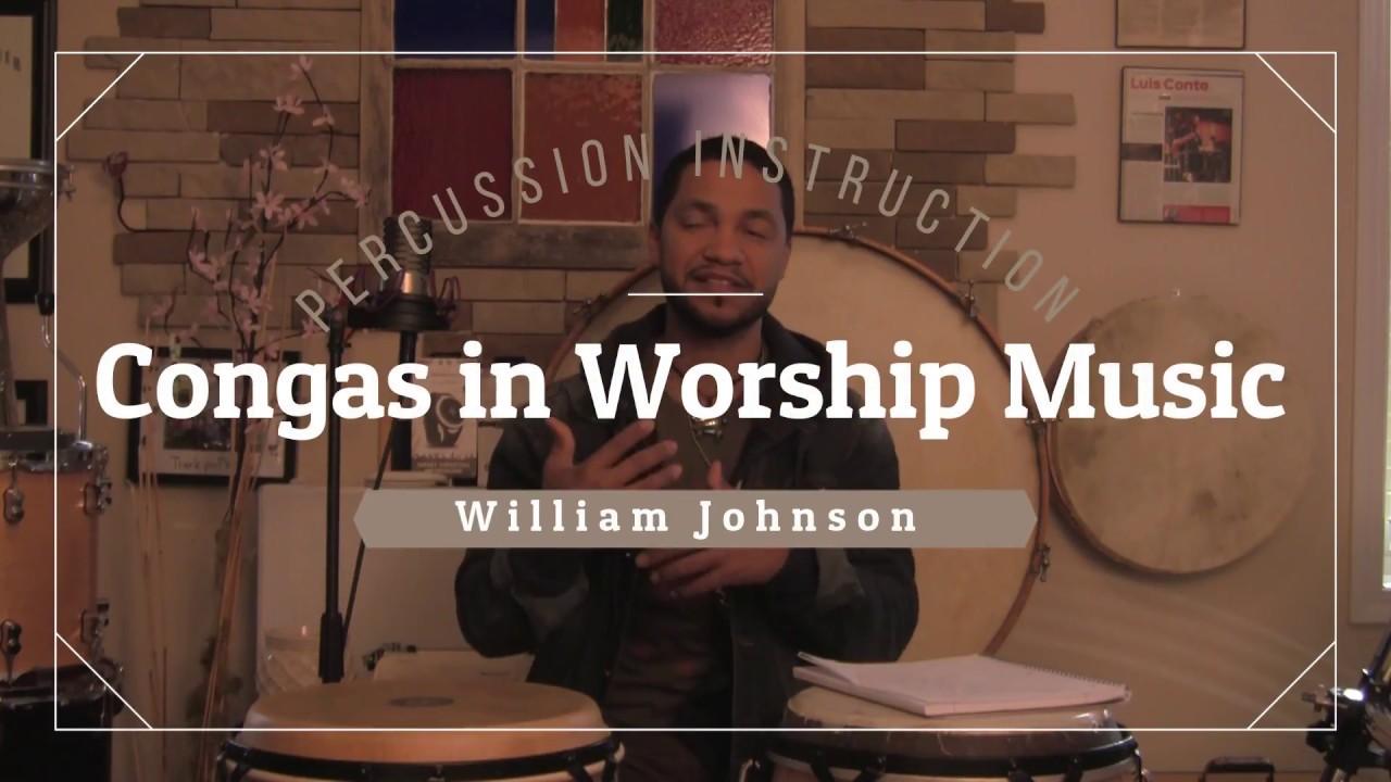 Playing congas in worship music; Part One.