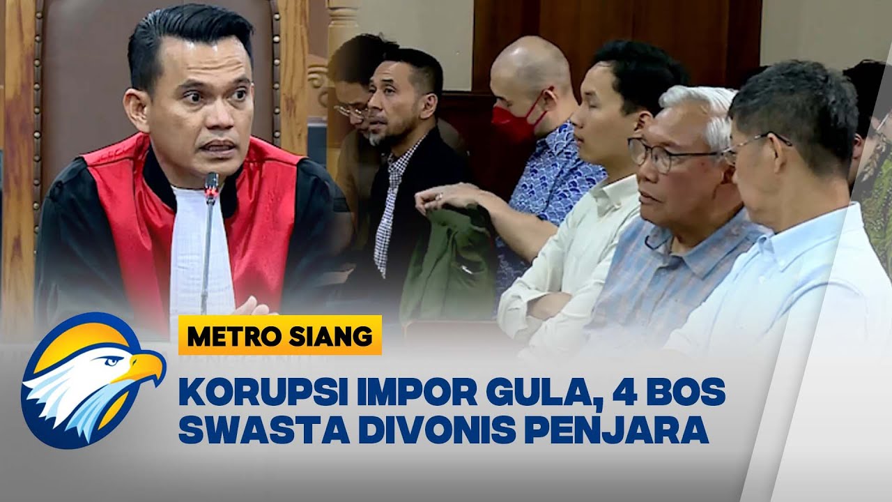 Kasus Korupsi Impor Gula, 4 Bos Swasta Dijatuhi Vonis 4 Tahun Penjara