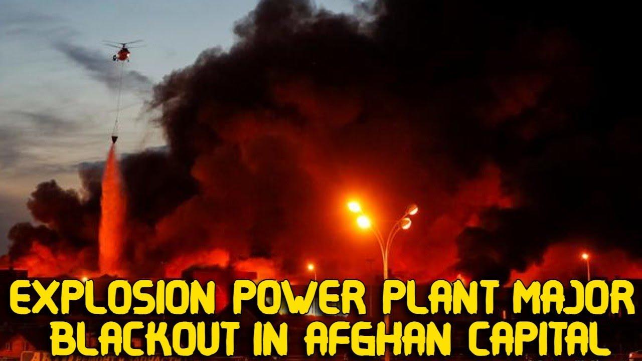 Explosion at Power Plant Causes Major Blackout in Afghan Capital