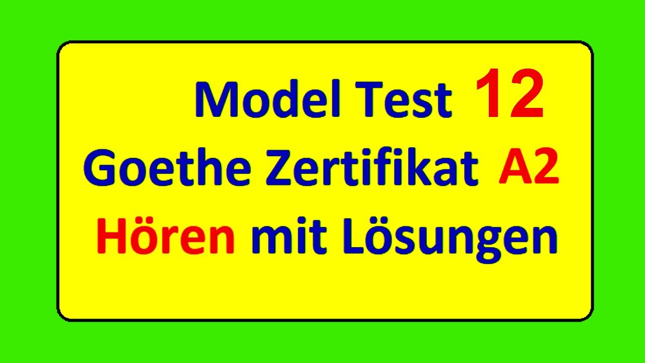 Hören A2 || Model Test 12 || Goethe Zertifikat A2  || Hören mit Lösungen
