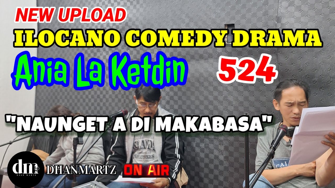 ILOCANO COMEDY DRAMA | NAUNGET A DI MAKABASA | ANIA LA KETDIN 524 | NEW UPLOAD