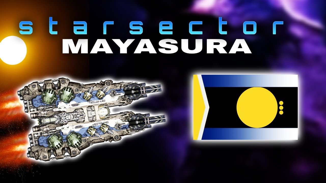 For MAIRAATH ! - Starsector Mayasura Midline Playthrough #20