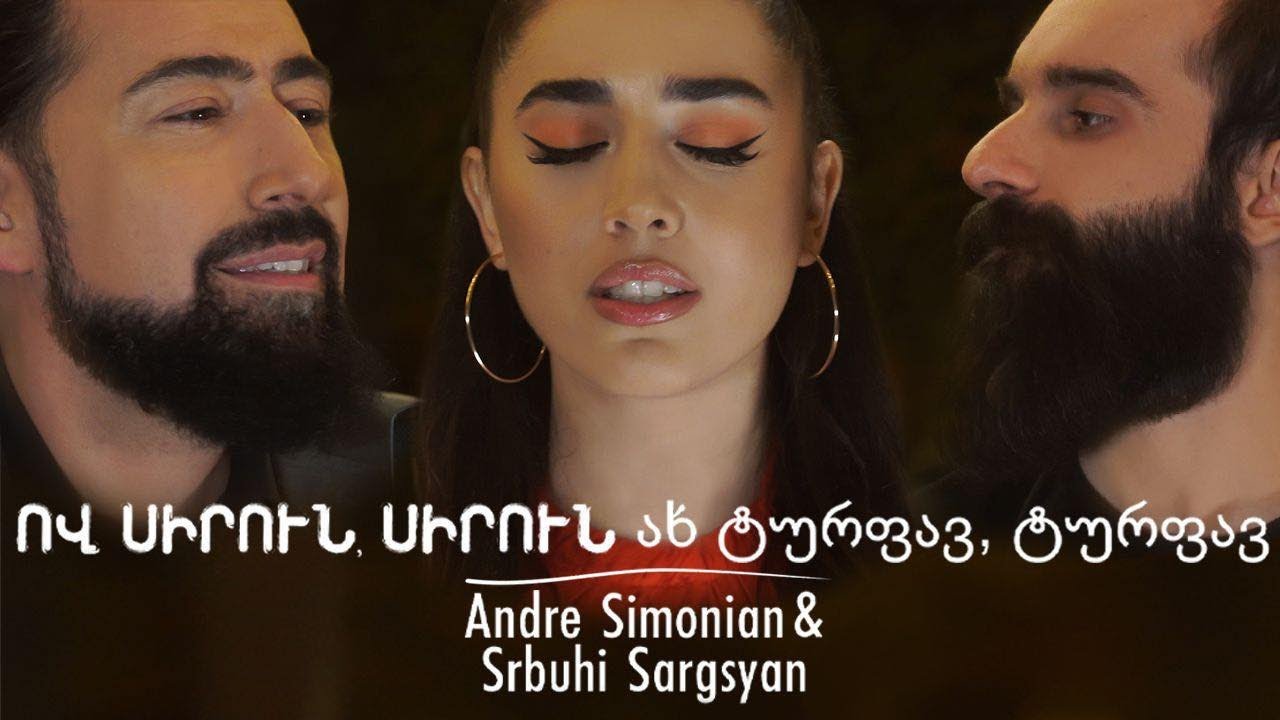 Andre Simonian & Srbuk - Ov Sirun Sirun, ახ ტურფავ ტურფავ