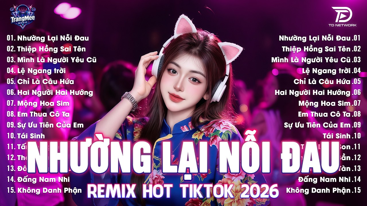 Nhường Lại Nỗi Đau Remix ♫ BXH Nhạc Trẻ EDM Hot Trend TRIỆU VIEW-Top 15 Bản EDM TikTok Hay Nhất 2026