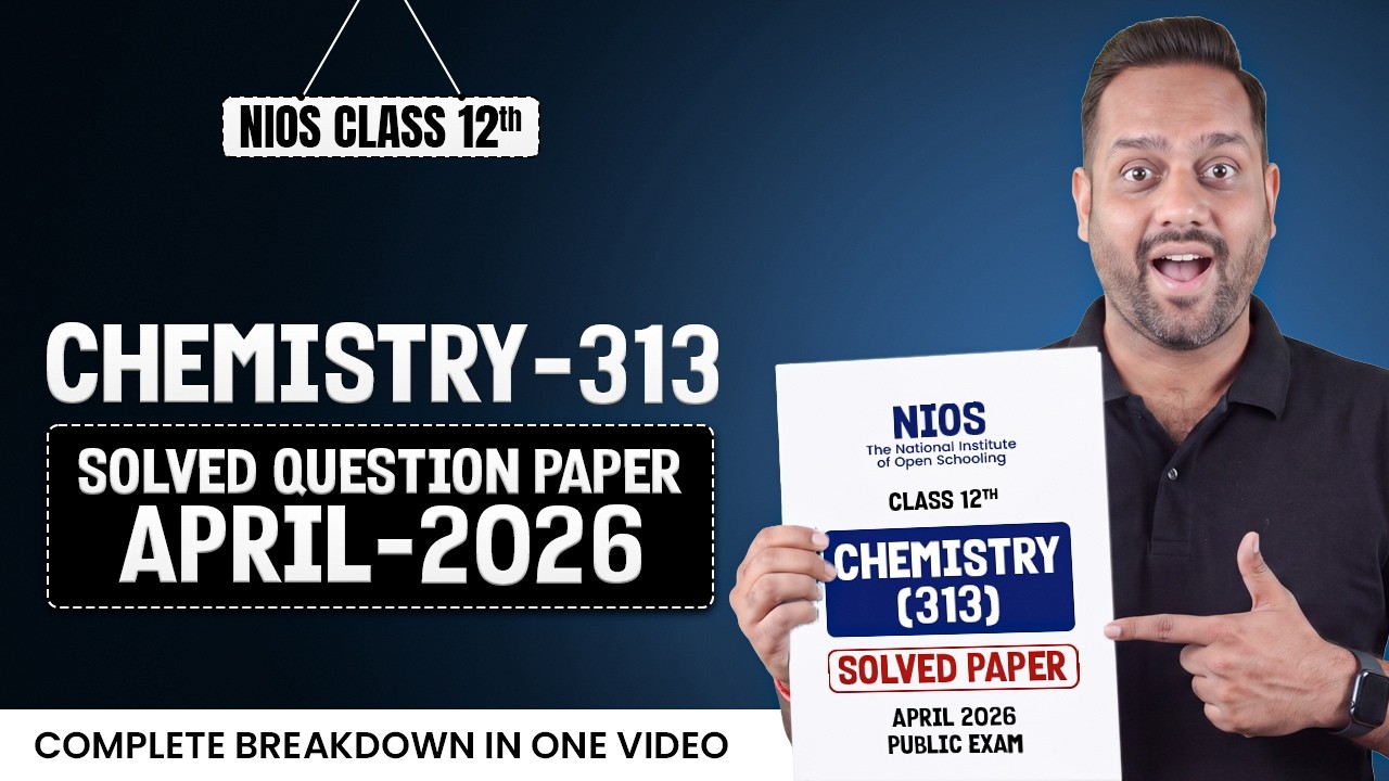 NIOS Class 12 Chemistry 313 Question Paper April 2026 | NIOS Class 12 Chemistry Question Paper