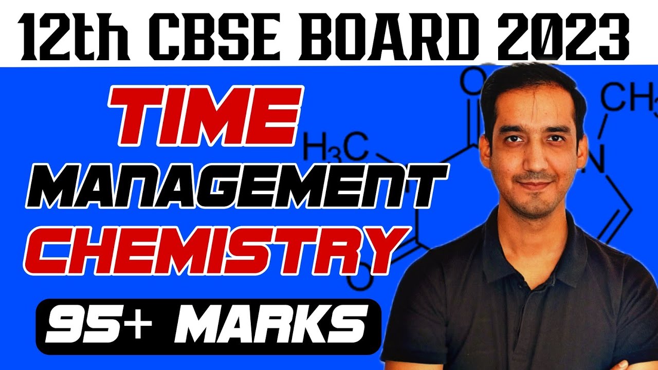 Time Management | Class 12 Chemistry | CBSE Board | 2023