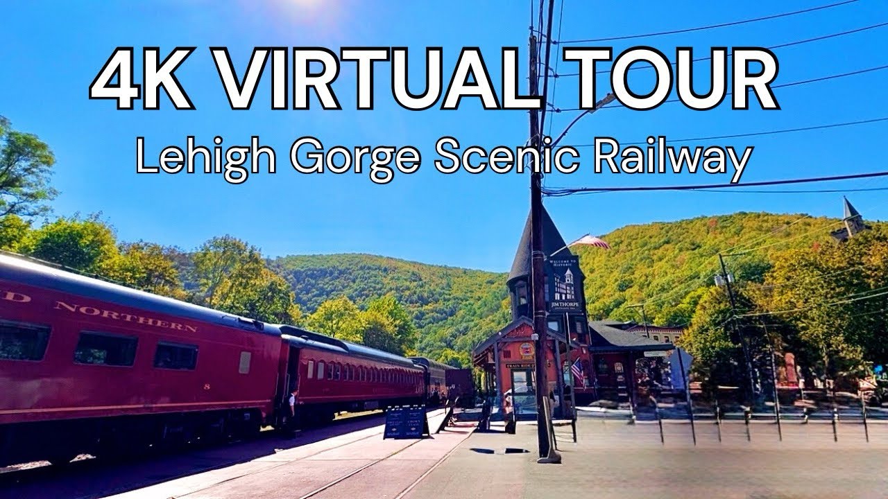 4K Virtual Tour: Lehigh Gorge Scenic Railway (+ Jim Thorpe, the 