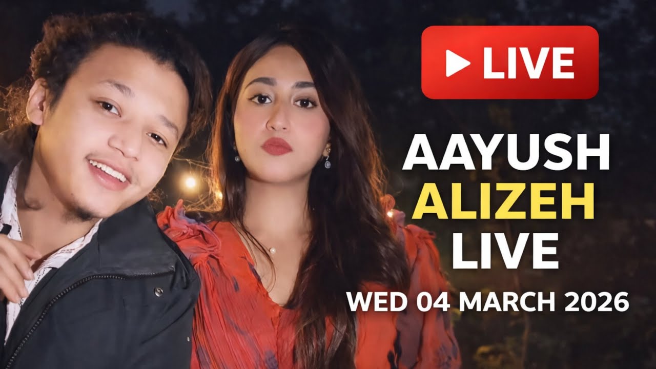 AAYUSH ALIZEH LIVE ❤️ | AAYUSH ALIZEH : WED 04 MAR 2026 FULL HD LIVE #alizehjamali