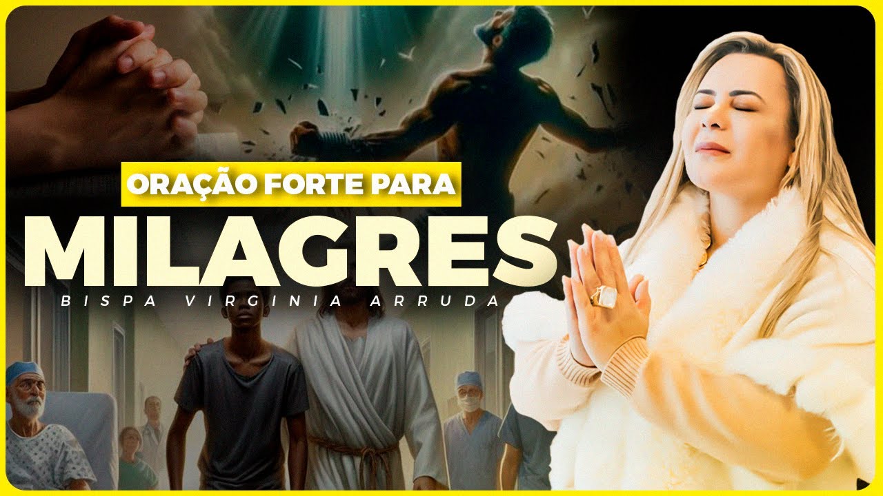 ORAÇÃO PODEROSA PARA MILAGRES -  BISPA VIRGINIA ARRUDA