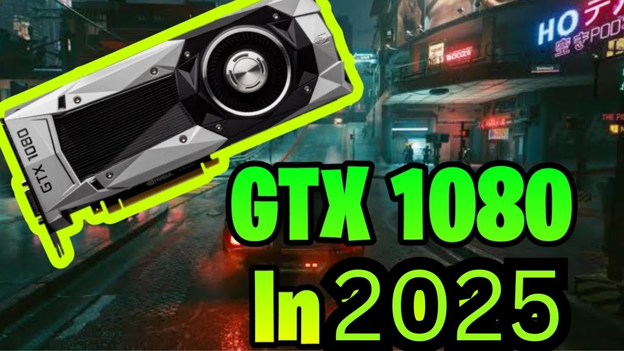 Is GTX 1080 Still WORTH IT In 2025?