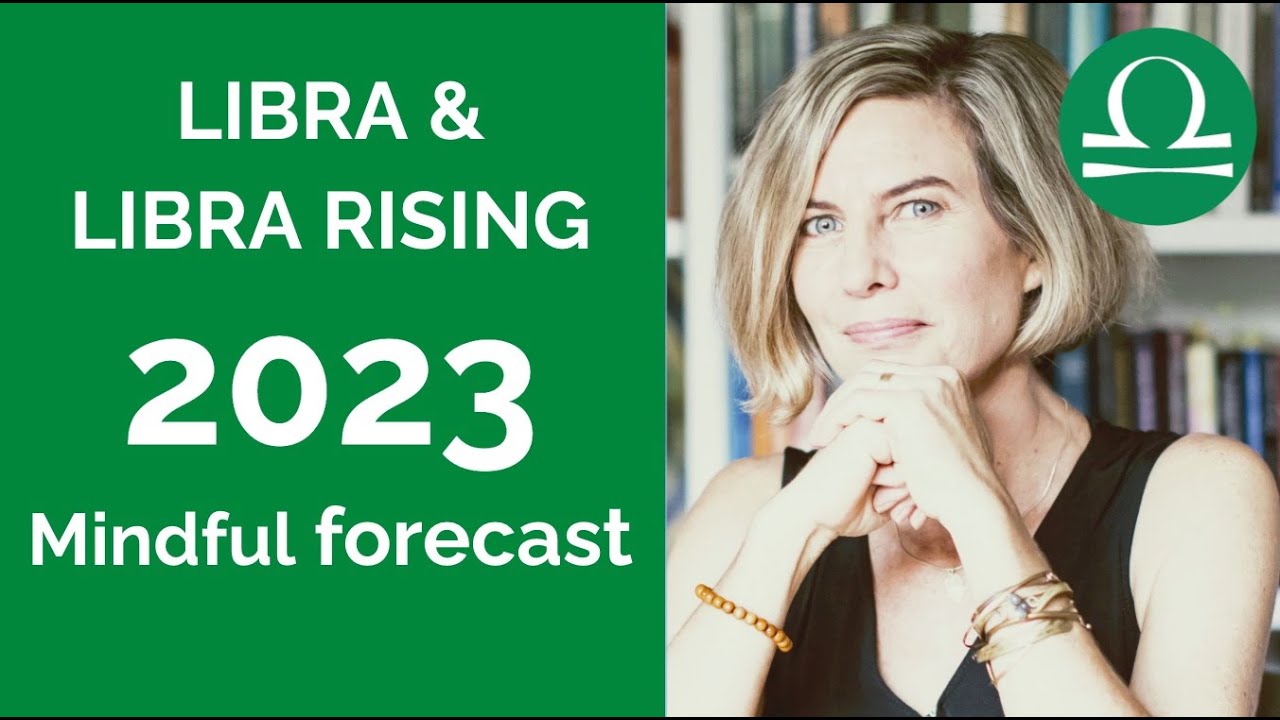 LIBRA & LIBRA RISING ASTROLOGY FORECAST 2023