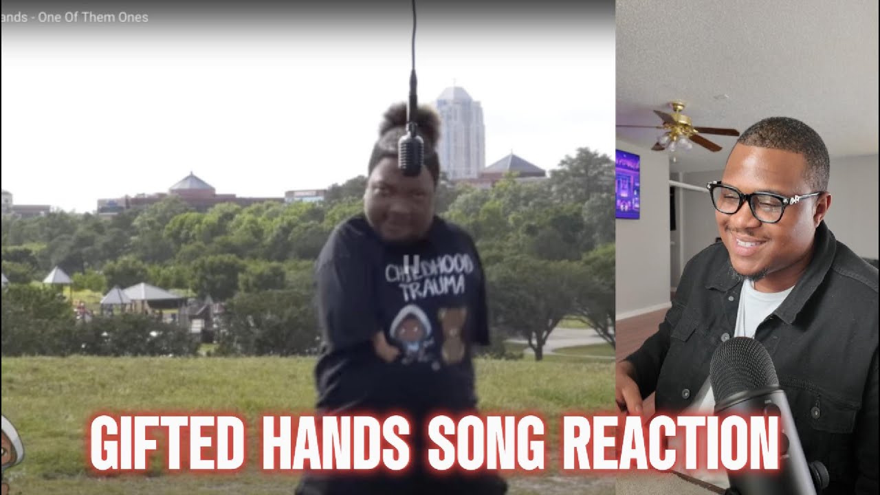 Gifted Hands - One Of Them Ones REACTION