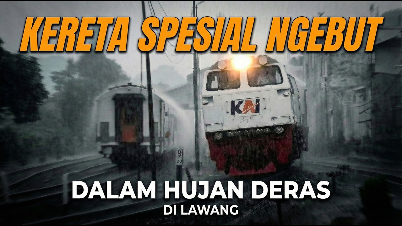 KERETA SPESIAL NGEBUT DI LAWANG PAS HUJAN DERAS
