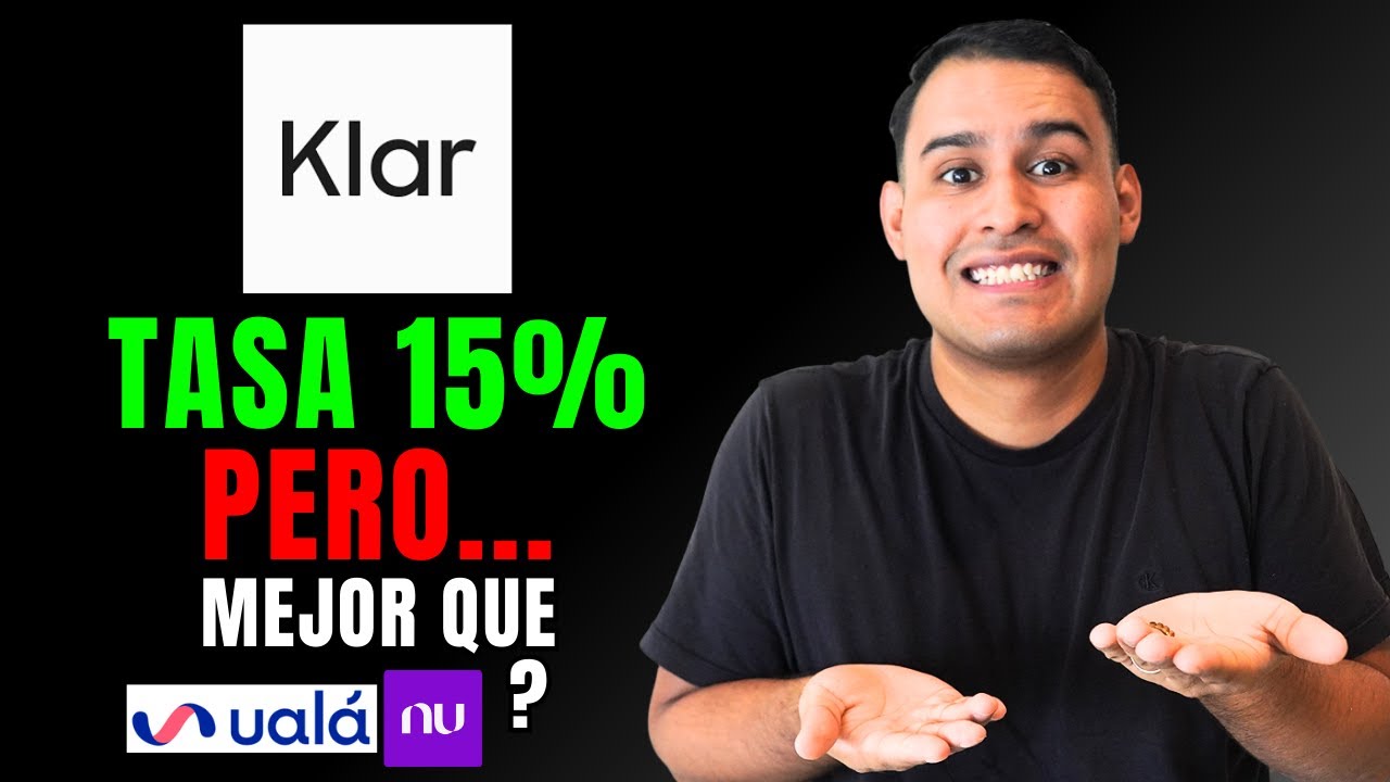 As&iacute; funciona la inversi&oacute;n Max en KLAR al 15% anual a la vista 🚀 Mejor que Nu y Ual&aacute;?