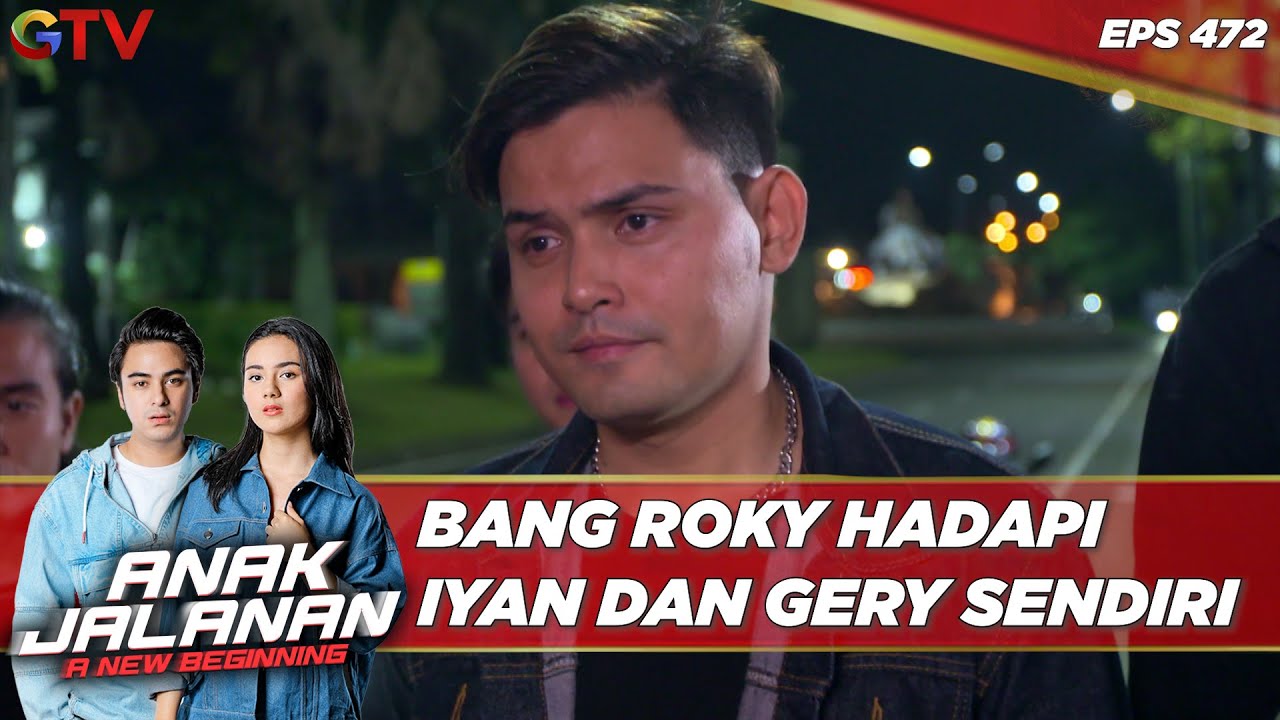 Bang Roky Hadapi Iyan Dan Gery Sendiri - Anak Jalanan A New Beginning