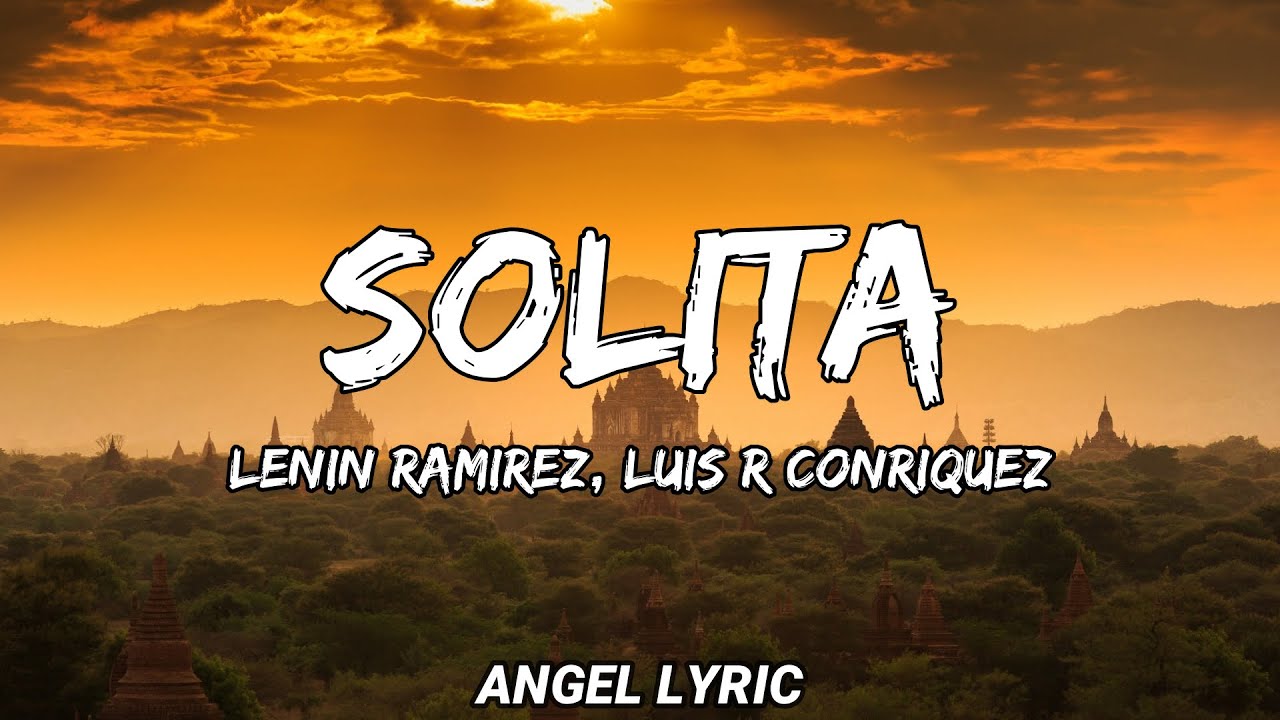 Lenin Ramírez x Luis R conriquez - Solita [LETRAS]