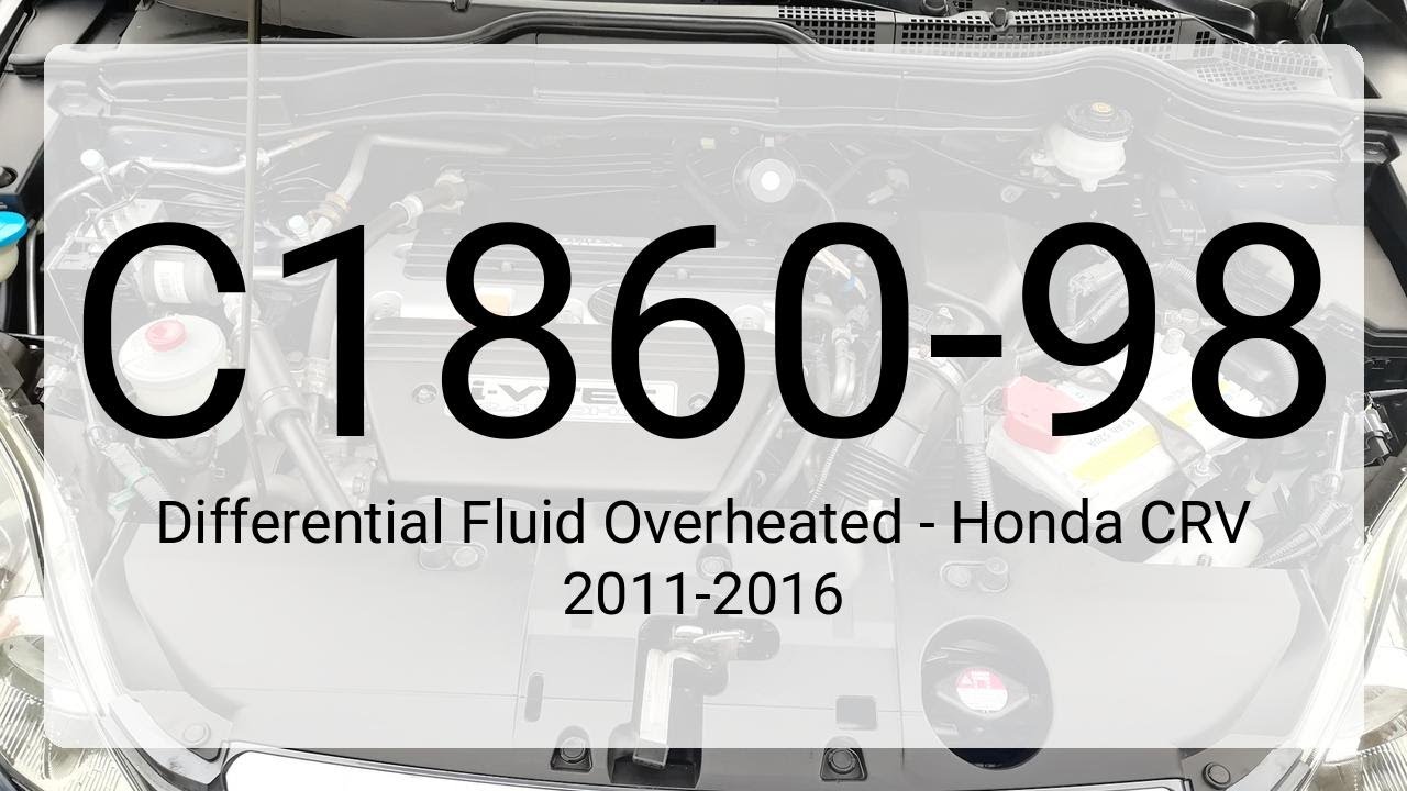 DTC C1860-98: Differential Fluid Overheated - Honda CRV 2011-2016