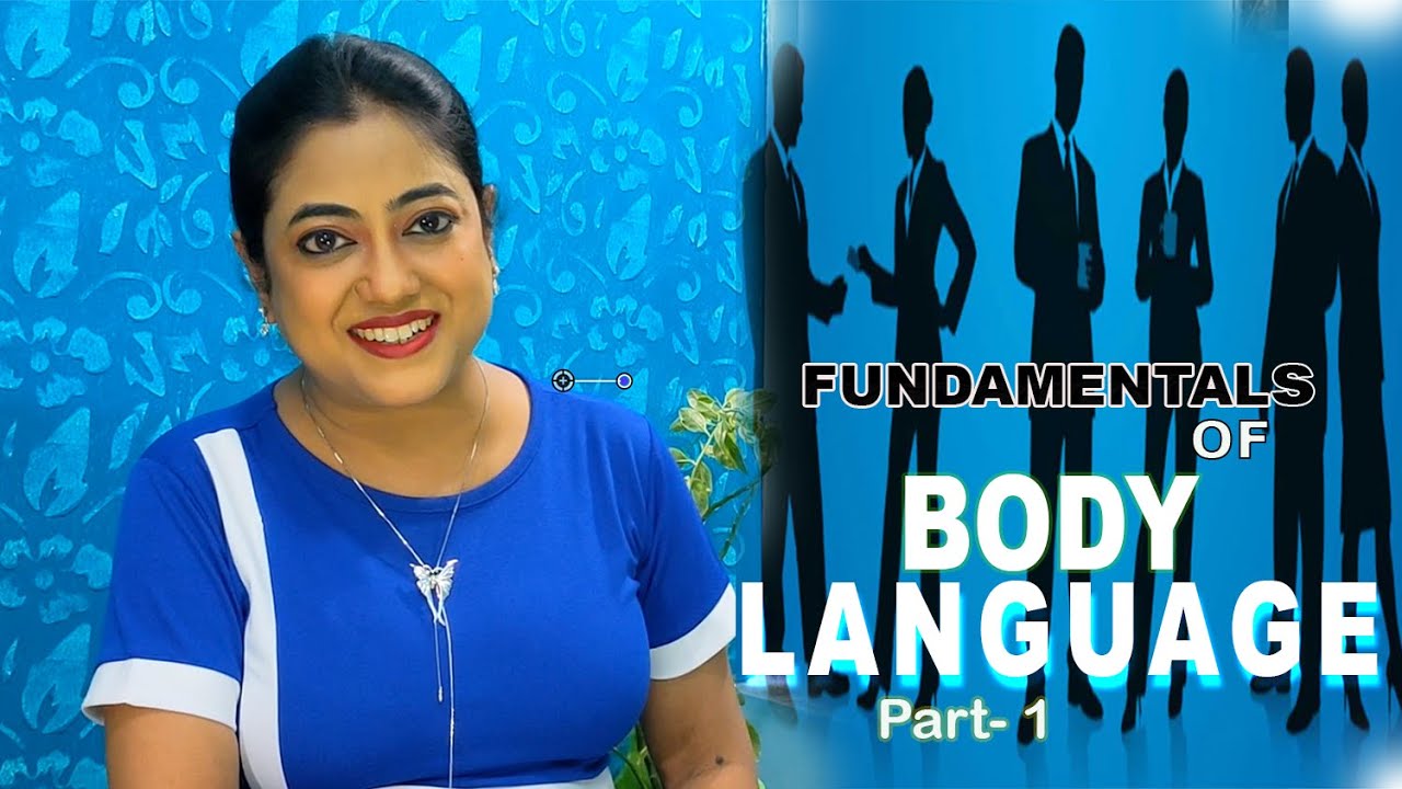 The fundamentals of Body Language : Part 1