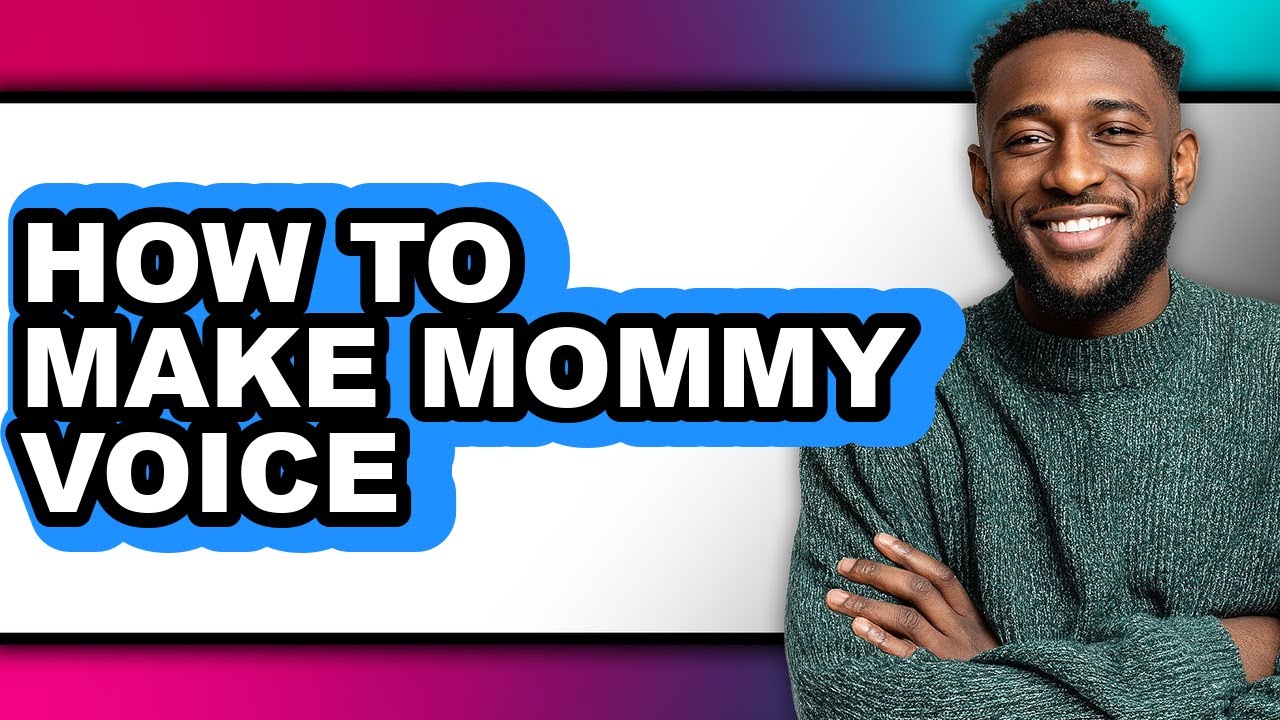 How to Make Mommy Voice (only Way)