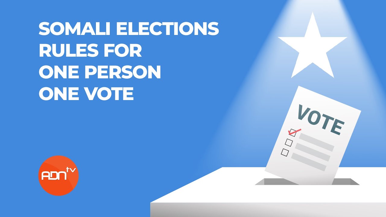 SOMALI ELECTIONS RULES FOR ONE PERSON ONE VOTE