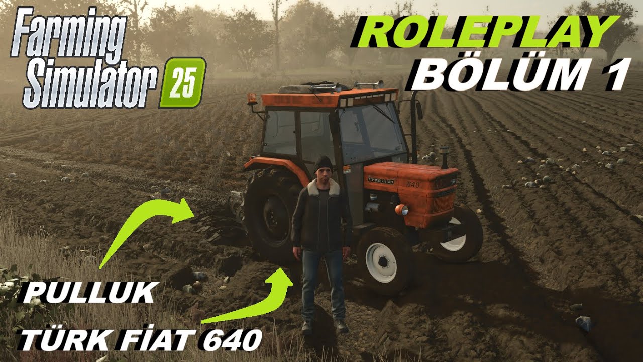 Farming Simulator 25 BÖLÜM 1 Roleplay sezon Türk fiat 640 pulluk