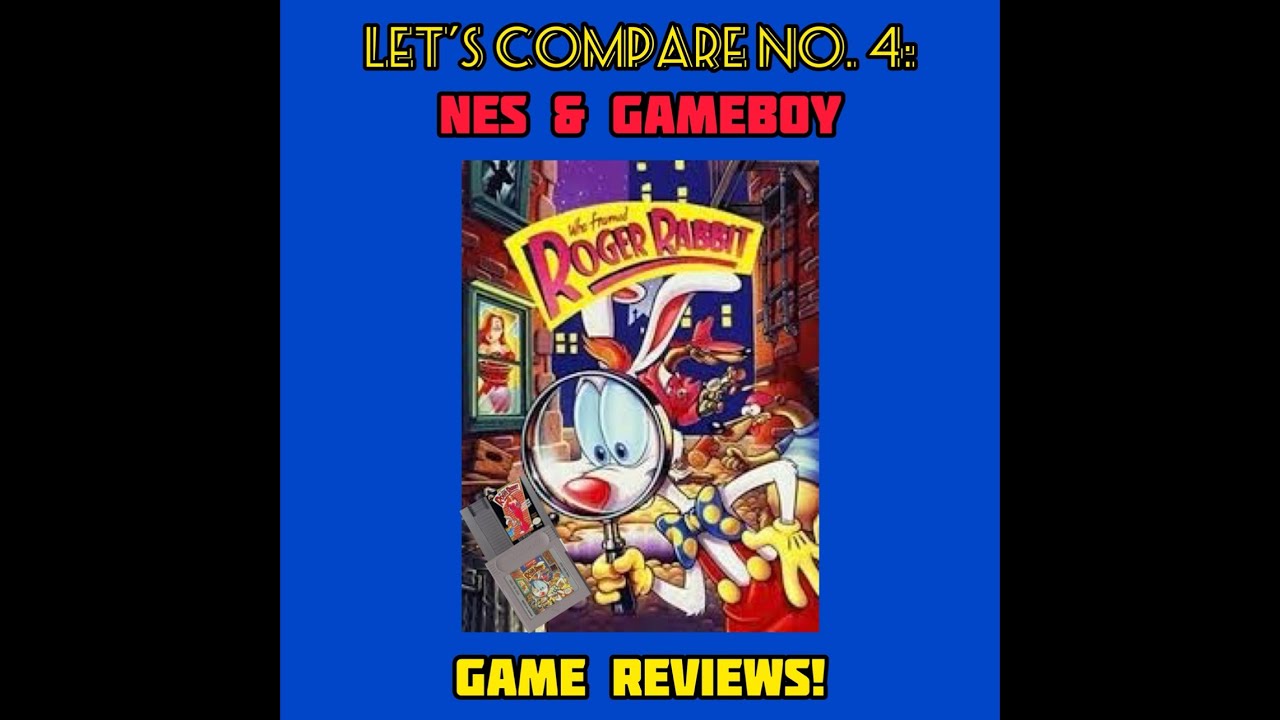 Let’s Compare Episode #4: NES And GB Who Framed Roger Rabbit Game Reviews!