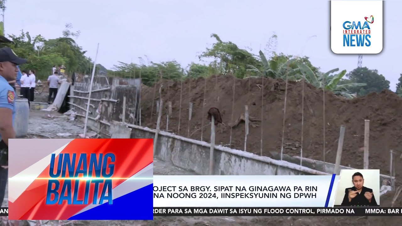 Flood control project sa Brgy. Sipat na ginagawa pa rin kahit dapat tapos na noong... | Unang Balita