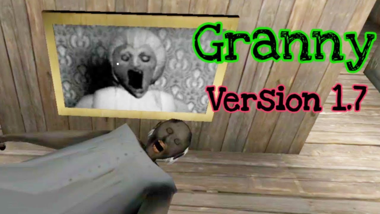 Granny Version 1.7 Full Gameplay