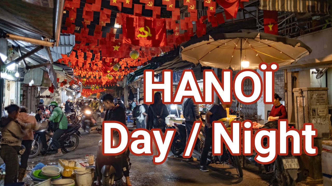 Voyage au Vietnam - Hanoï Day / Night