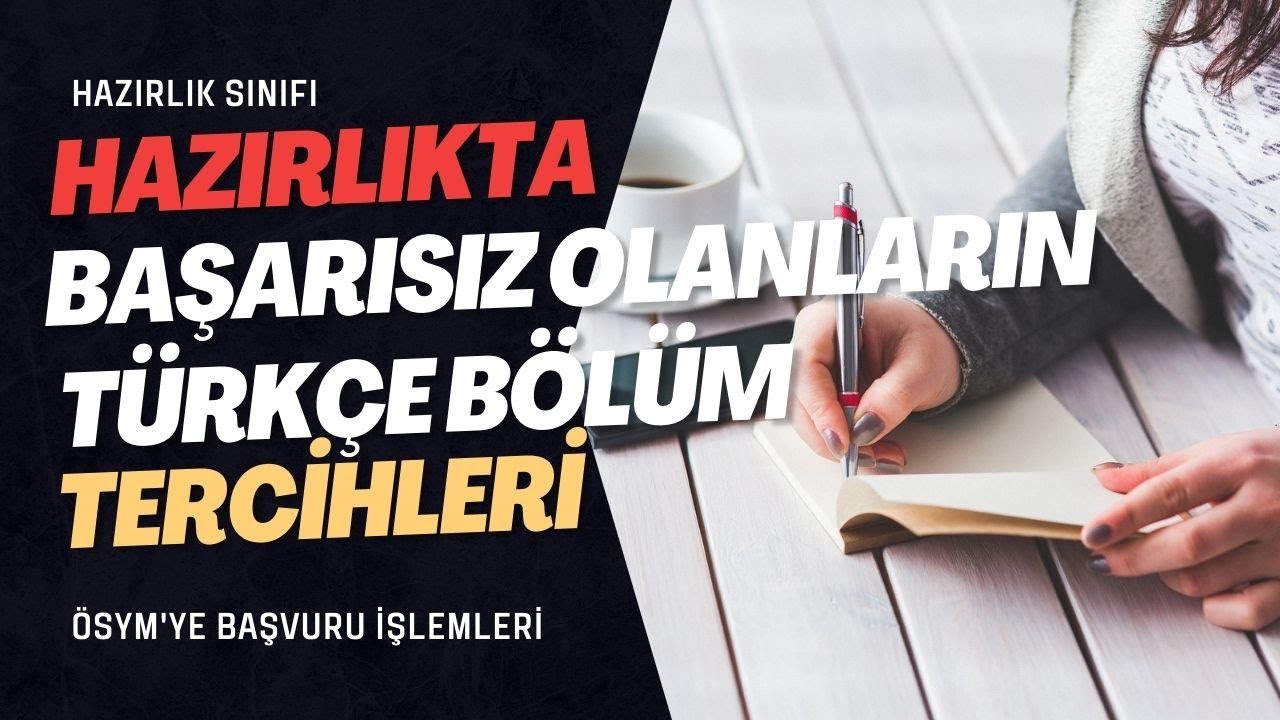 Hazırlıkta Başarısız Olanların ÖSYM'ye Başvuru İşlemleri |Türkçe Bölüm Tercihleri