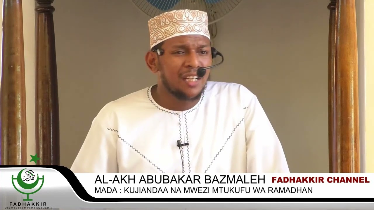 KUJIANDAA NA MWEZI MTUKUFU WA RAMADHANI l AL AKH ABUBAKAR BAZMALEH