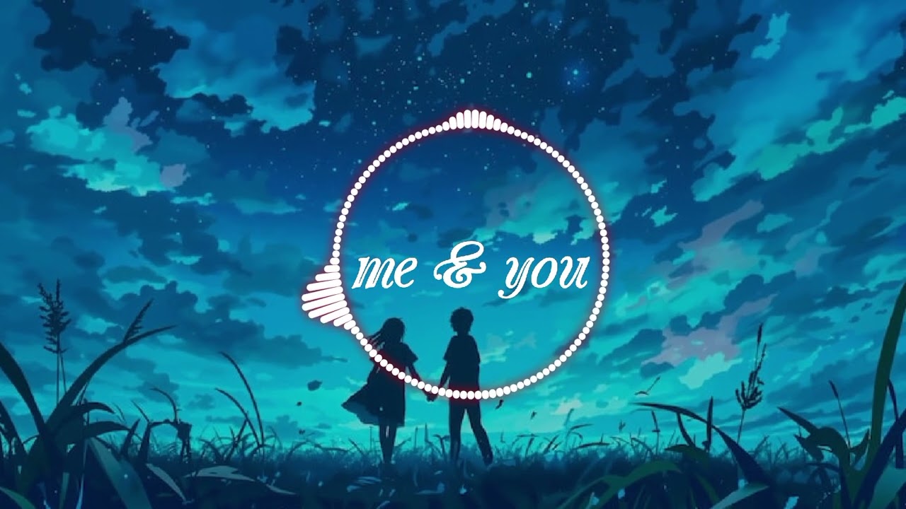 Me & you  original song