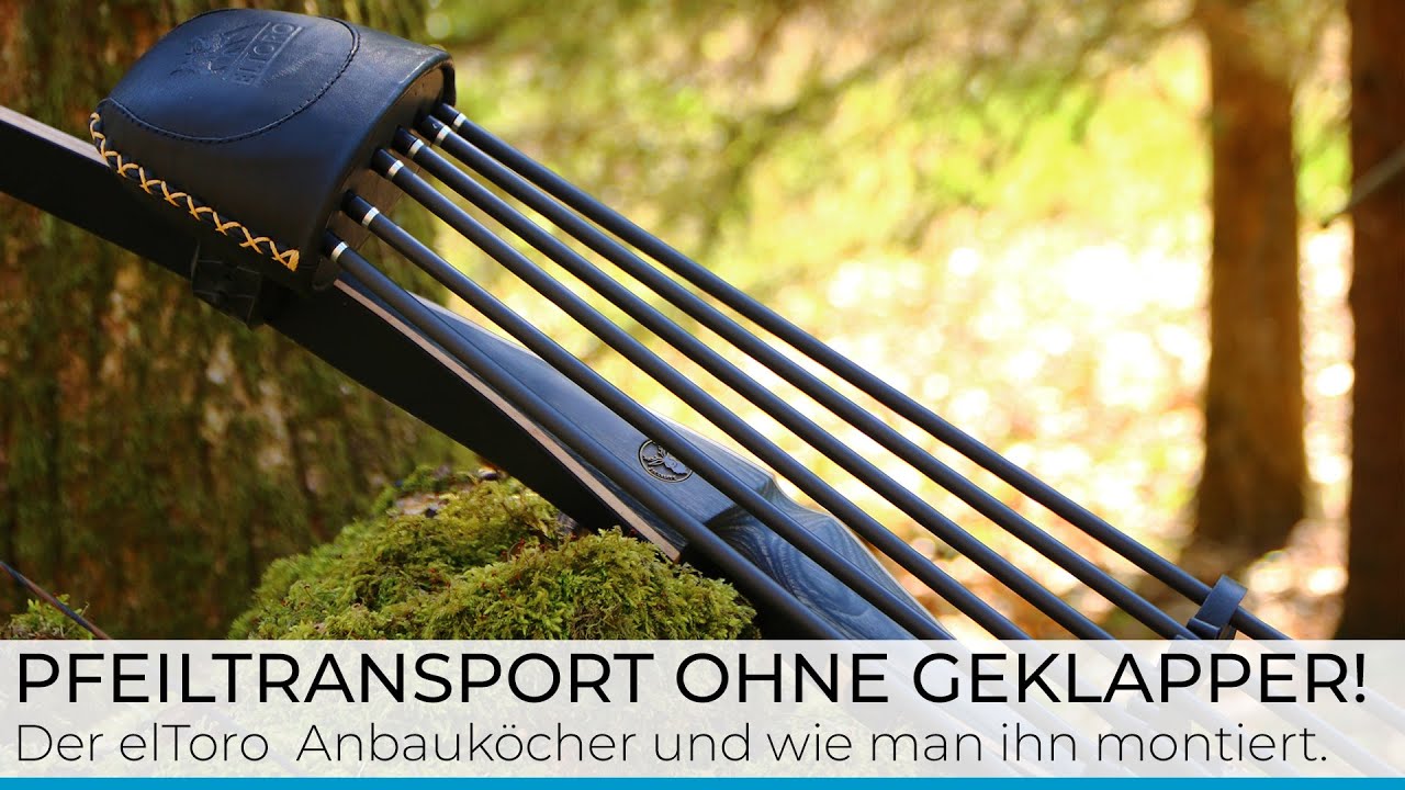 Bogenköcher: Lautloser Pfeiltransport - Der elToro Anbauköcher & die Montage am Bogen