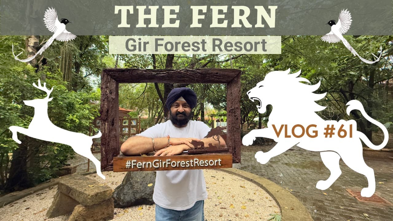 The Fern Gir Forest Resort, Dist. Junagadh - Gujarat by Kd Bajaj Films - Vlog #61
