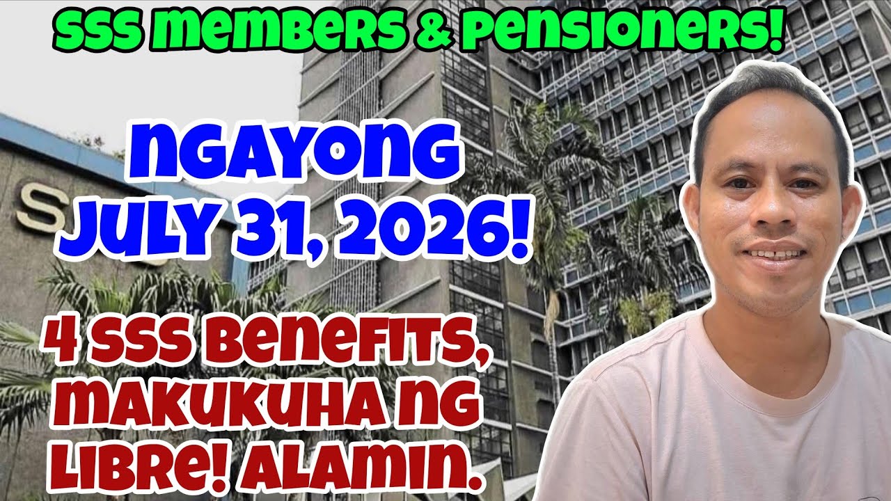 ✅️WOW SSS MEMBERS & PENSIONERS! 4 SSS BENEFITS, MAKUKUHA NG LIBRE NGAYONG JULY 31, 2026! ALAMIN